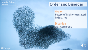 Murmuration of starlings. Imperial College London Enterprise. Order and Disorder. Order: Future of highly-regulated industries. Disorder: 20+ commons. #itf2042